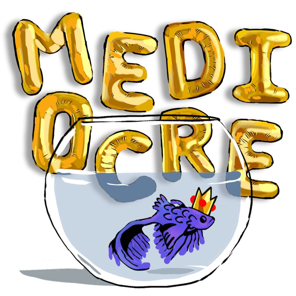 mediocre podcast