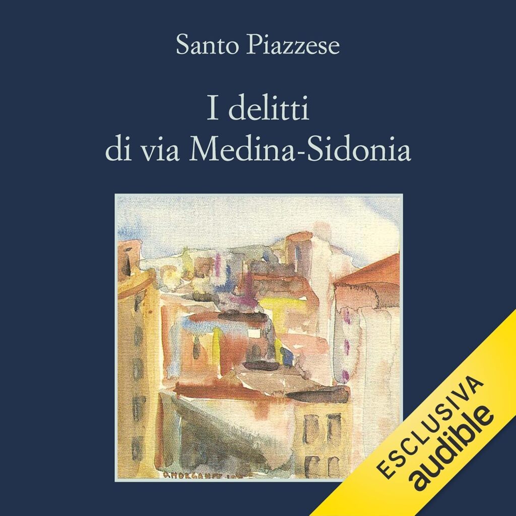 I delitti di via Medina-Sidonia: Lorenzo La Marca – Vol. 1 Audiolibro di Santo Piazzese